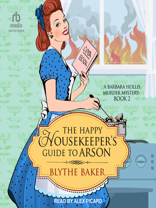 Title details for The Happy Housekeeper's Guide to Arson by Blythe Baker - Available